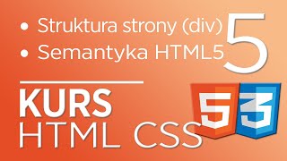 5. Kurs HTML &amp; CSS - struktura strony (DIV), semantyka HTML 5