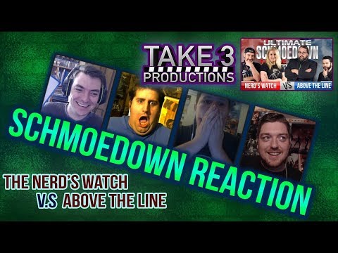 Take 3 Schmoedown Reaction - Nerd's Watch vs Above the Line