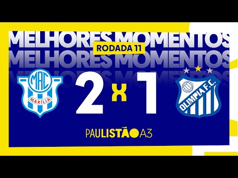 Melhores momentos de Marília 2 x 1 Olímpia - 11ª rodada do Paulistão A3