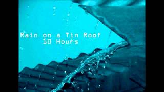 10 Hours - Rainfall on a Tin Roof - Sounds for sleep and relaxation