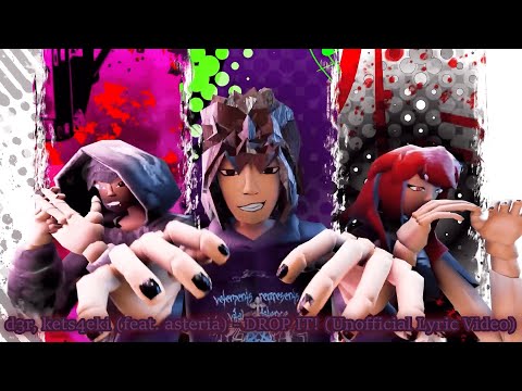 d3r, kets4eki (feat. asteria) - DROP IT! (Unofficial Lyric Video)
