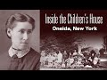 Inside the Childrens House: Searching for Children in the Oneida Community - Matthew Prickett