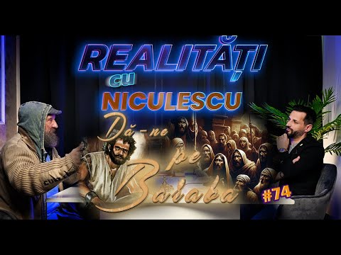 Istoria se repetă ”BARABA este mereu cel ales” - Ioan ”Omul Străzii”   Realități cu Niculescu #74