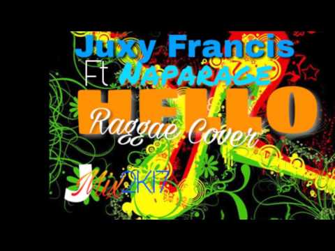 Hello Raggae cover 2017 by Juxy Francis Ft Naparage
