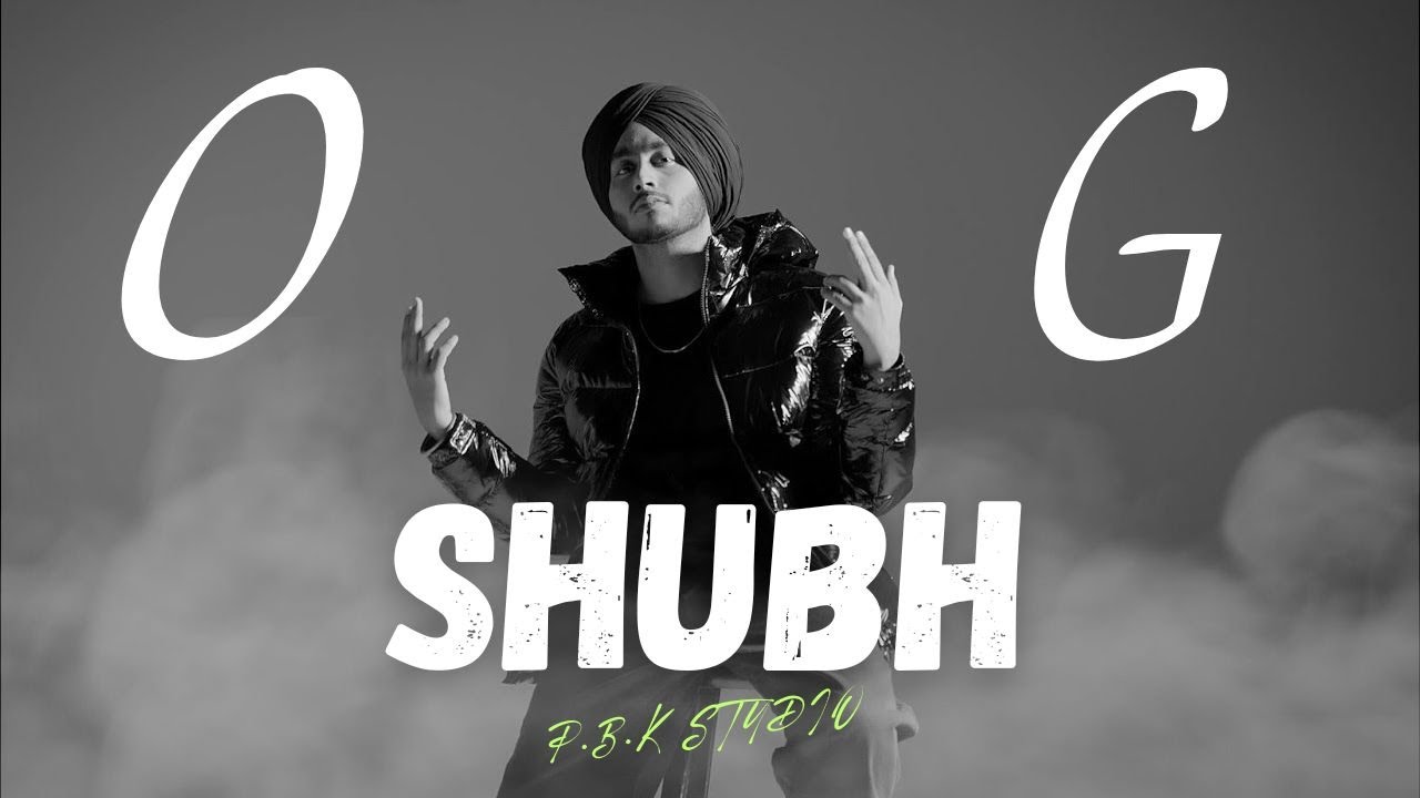 Shubh - OG Remix Ft. P.B.K Studio