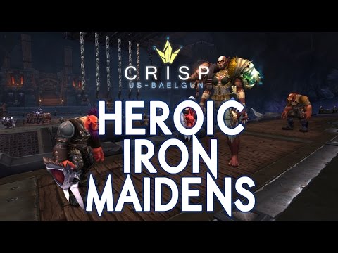 Crisp vs. Iron Maidens - Heroic Blackrock Foundry