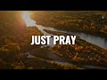 Greaternity - Just Pray (Official Lyric Video)