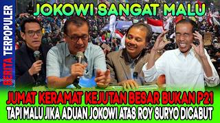 Download lagu JOKOWI SANGAT MALU…! JUMAT KERAMAT KEJUTAN BESAR BUKAN P21 TAPI MALU JIKA ADUAN JKW ATAS ROY DICABUT mp3