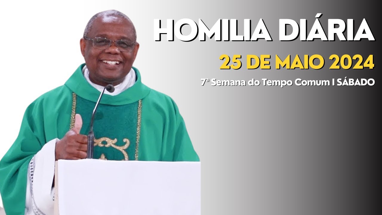 HOMILIA DIÁRIA - 7ª Semana do Tempo Comum | Sábado