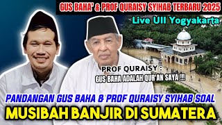 Download lagu PANDANGAN GUS BAHA & PROF QURAISY SYIHAB SOAL MUSIBAH DI SUMATERA || GUS BAHA TERBARU 2025 LIVE UII mp3 Download lagu PANDANGAN GUS BAHA & PROF QURAISY SYIHAB SOAL MUSIBAH DI SUMATERA || GUS BAHA TERBARU 2025 LIVE UII mp3