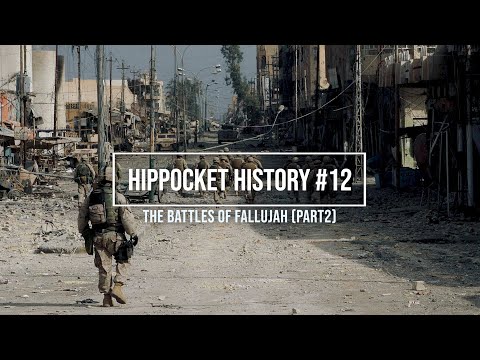 HIPPOCKET HISTORY #12 - THE BATTLES OF FALLUJAH (part 2)