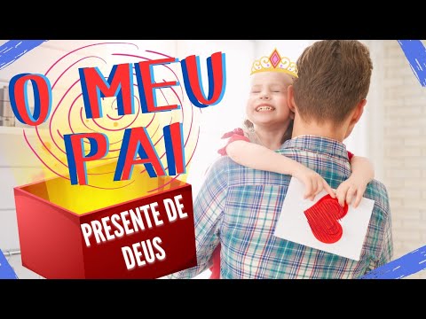 MÚSICA PARA O DIA DOS PAIS 🎼🎁 O meu Pai é um presente de Deus