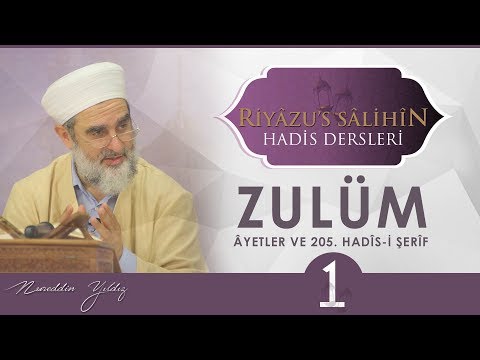 125) ZULÜM [1] - [ ÂYETLER VE 205. HADİS-İ ŞERİF ] RİYÂZU'S SÂLİHÎN DERSLERİ