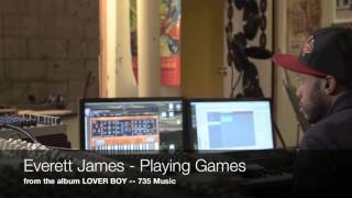Everett James - Playing Games
