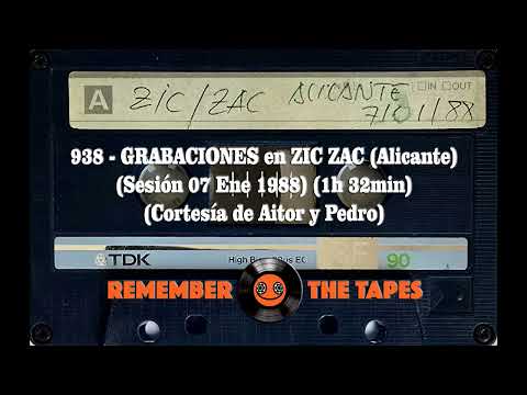 938-GRABACIONES en ZIC ZAC (Alicante) (Sesión 07 Ene 1988) (1h 32min) (Cortesía de Aitor y Pedro)