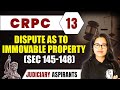 CrPC 13 | Dispute as to Immovable Property (Sec 145-148)|Major Law | CLAT, LLB & Judiciary Aspirants