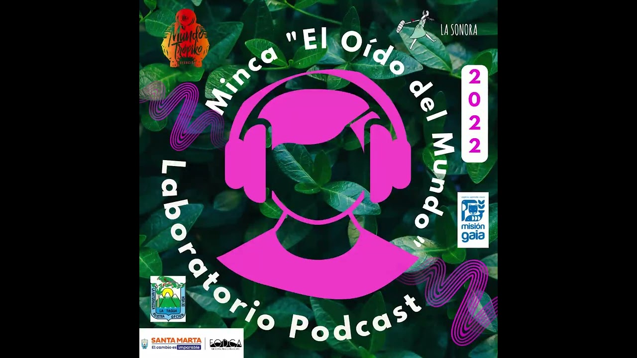 E3 T1: El Oído del Mundo Laboratorio Podcast: Anita
