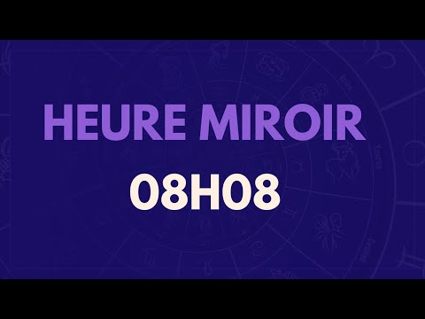HEURE MIROIR 08H08 : SIGNIFICATION, AMOUR, MESSAGE DES ANGES