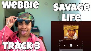 WEBBIE “ SAVAGE LIFE ALBUM REACTION “ LIKE THAT 