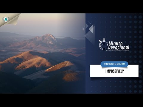 Presente Diário | Impossível? | 18/01/2023