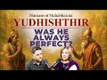 Yudhishthir Did He Always Follow Dharma