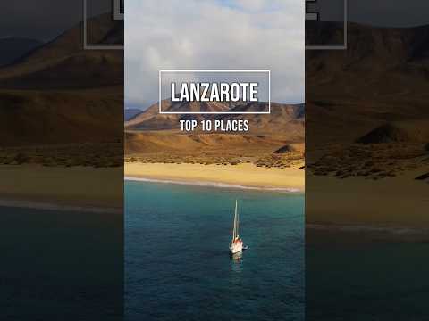 LANZAROTE 🇮🇨 TOP 10 PLACES TO VISIT