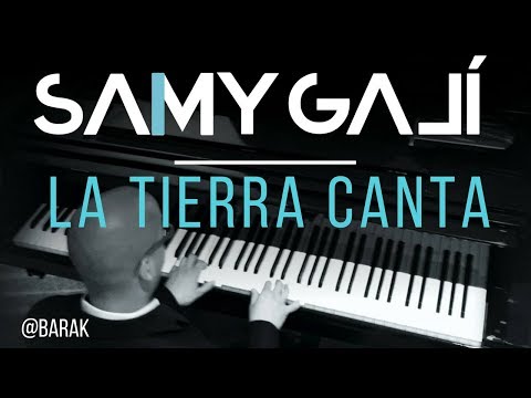 "La Tierra Canta" | Barak | Samy Galí | Piano Instrumental Cover