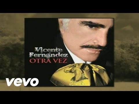 Otra Vez - Vicente Fernández