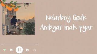 Download lagu Ndarboy Genk - Ambyar Mak Pyar Lirik dan Terjemahan mp3 Download lagu Ndarboy Genk - Ambyar Mak Pyar Lirik dan Terjemahan mp3