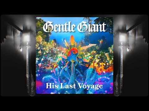 Gentle Giant "His Last Voyage" (2021 Steven Wilson Remix)