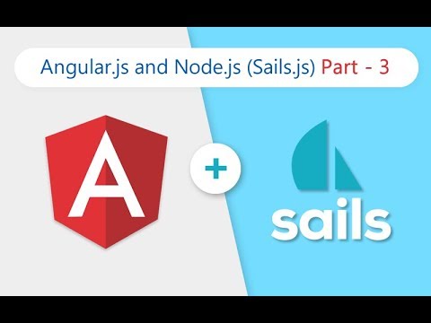 Angular.js and Sails.js (Node.js) Complete FullStack Project (Part - 3)