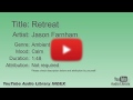 Retreat Jason Farnham Ambient Calm YouTube Audio Library BGM