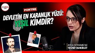Derin devletin en karanlık yüzü: Yeşil kimdir? I Tevsii Tahkikat #11