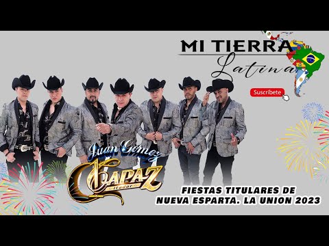 JUAN GOMEZ Y SU GRUPO CAPAZ (MEXICO) / Fiestas Titulares de Nueva Esparta La Unión ES 2023