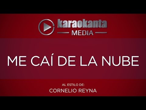 Karaokanta - Cornelio Reyna - Me caí de la nube (Sin sellos..CALIDAD PROFESIONAL)