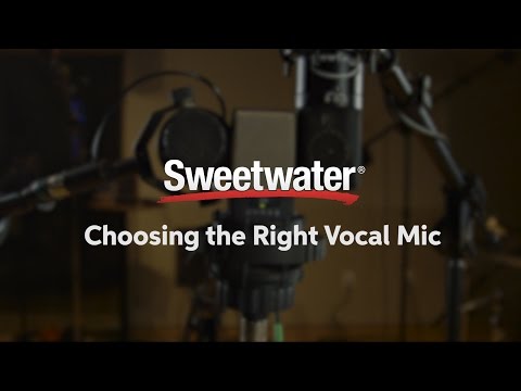 Choosing the Right Vocal Mic by Sweetwater