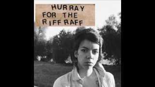 Hurray For The Riff Raff - Is That You