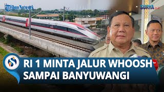 Instruksi Presiden Prabowo, Minta Jalur Kereta Cepat Whoosh Diperpanjang Sampai Banyuwangi