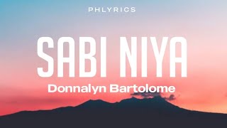 Download lagu Donnalyn Bartolome - Sabi niya(Lyrics) mp3