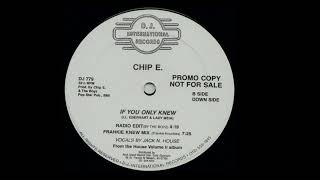 Chip E. | If You Only Knew (Frankie Knew Mix)