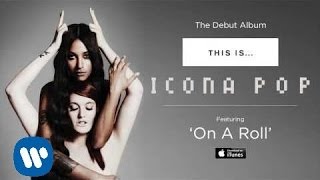 Icona Pop - On A Roll [AUDIO]