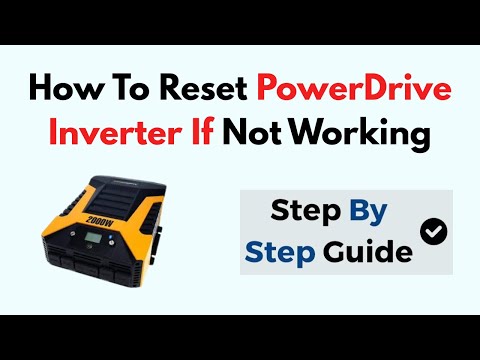 How To Reset PowerDrive Inverter If Not Working