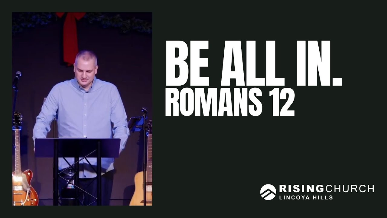 Be All In - Romans 12:1 - Jonathan Gaertner