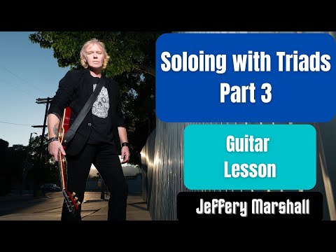 Guitar soloing With Triads - Part 3 - Guitar Lesson