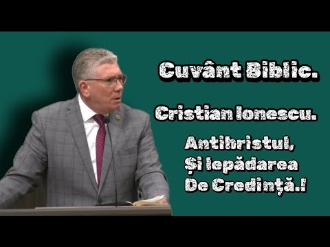 CRISTIAN IONESCU | ANTIHRISTUL ȘI LEPĂDAREA DE CREDINȚĂ", EXTERMINAREA CARE NU ARE EGAL.!!!