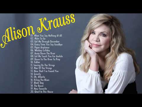 Alison Krauss Greatest Hits Full Album 2018 || Best Of Alison Krauss Playlist