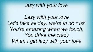 Keith Anderson - Lazy With Your Love Lyrics