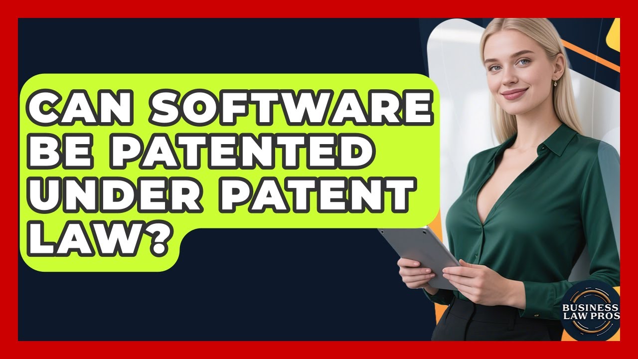 Can Software Be Patented Under Patent Law? | Business Law Pros News