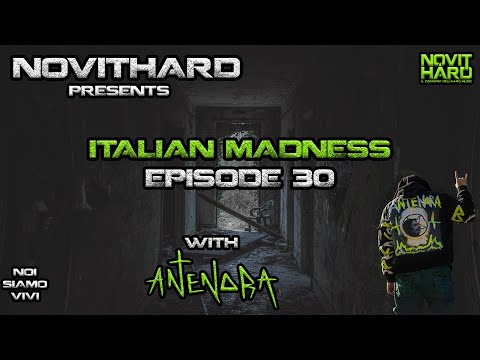 NovitHard presents: Italian Madness Ep.30 with Antenora