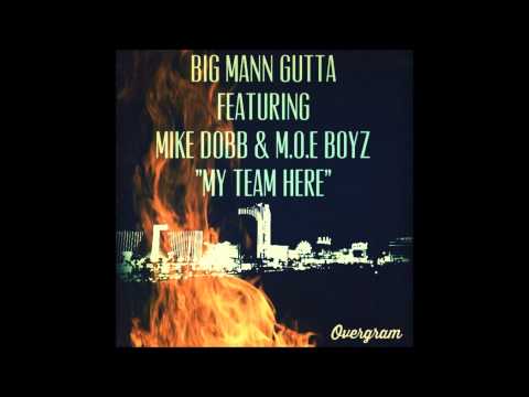 Big Mann Gutta feat. M.O.E Boyz & Mike Dobb 